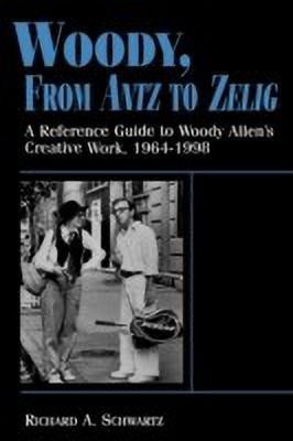 Woody, From Antz to Zelig(English, Hardcover, Schwartz Richard A.)