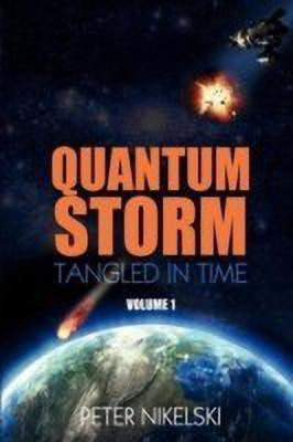 Quantum Storm - Volume 1 - Tangled in Time(English, Paperback, Nikelski Peter)