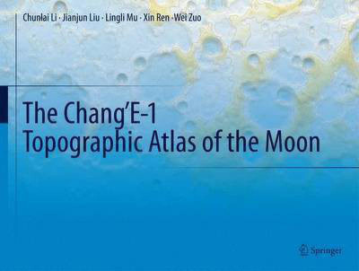 The Chang'E-1 Topographic Atlas of the Moon(English, Hardcover, Li Chunlai)