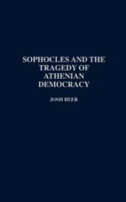 Sophocles and the Tragedy of Athenian Democracy(English, Hardcover, Beer D. G.)