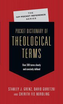 Pocket Dictionary of Theological Terms(English, Paperback, Grenz Stanley J.)