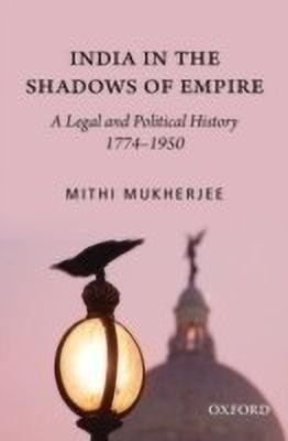 India in the Shadows of Empire(English, Hardcover, Mukherjee Mithi)