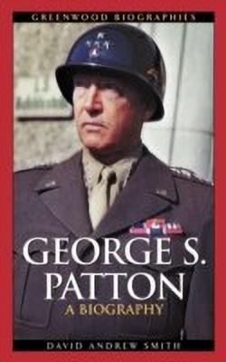 George S. Patton  - A Biography(English, Hardcover, Smith David A.)