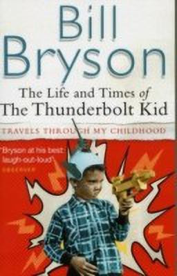 The Life And Times Of The Thunderbolt Kid(English, Paperback, Bryson Bill)