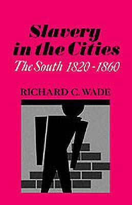 Slavery in the Cities(English, Paperback, Wade Richard C.)