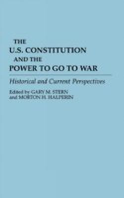 The U.S. Constitution and the Power to Go to War(English, Hardcover, unknown)