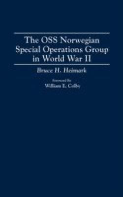 The OSS Norwegian Special Operations Group in World War II(English, Hardcover, Heimark Bruce H.)