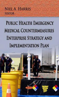 Public Health Emergency Medical Countermeasures Enterprise Strategy & Implementation Plan(English, Paperback, unknown)