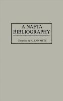 A NAFTA Bibliography(English, Hardcover, Metz Allan)