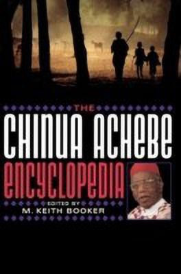 The Chinua Achebe Encyclopedia(English, Hardcover, Booker M. Keith)