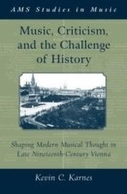 Music, Criticism, and the Challenge of History(English, Hardcover, Karnes Kevin)