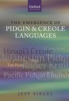 The Emergence of Pidgin and Creole Languages(English, Hardcover, Siegel Jeff)