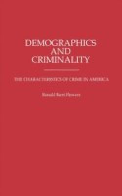 Demographics and Criminality(English, Hardcover, Flowers R. Barri)