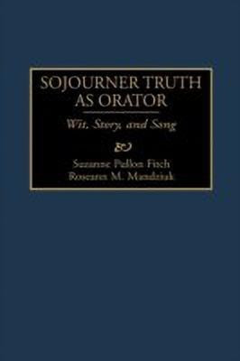 Sojourner Truth as Orator(English, Hardcover, Fitch Suzanne P.)