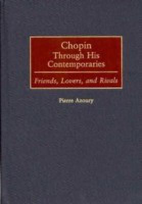 Chopin Through His Contemporaries(English, Hardcover, Azoury Pierre)