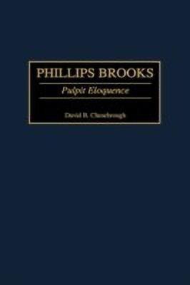 Phillips Brooks(English, Hardcover, Chesebrough David B.)