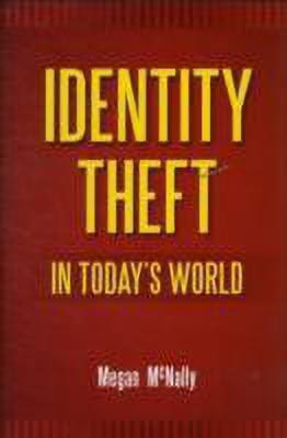 Identity Theft in Today's World(English, Hardcover, McNally Megan)