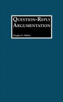 Question-Reply Argumentation(English, Hardcover, Walton Douglas N.)