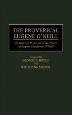 The Proverbial Eugene O'Neill(English, Hardcover, unknown)