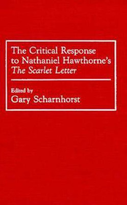The Critical Response to Nathaniel Hawthorne's The Scarlet Letter(English, Hardcover, Scharnhorst Gary)