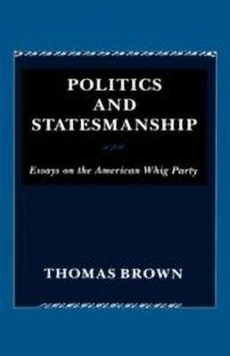 Politics and Statesmanship(English, Hardcover, Brown Thomas)