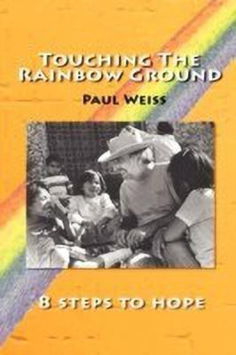 Touching The Rainbow Ground(English, Paperback, Weiss Paul)