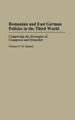 Romanian and East German Policies in the Third World(English, Hardcover, Barnett Thomas PM)
