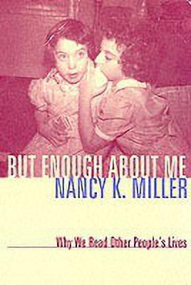 But Enough About Me(English, Paperback, Miller Nancy K.)