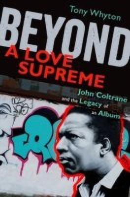 Beyond A Love Supreme(English, Paperback, Whyton Tony)