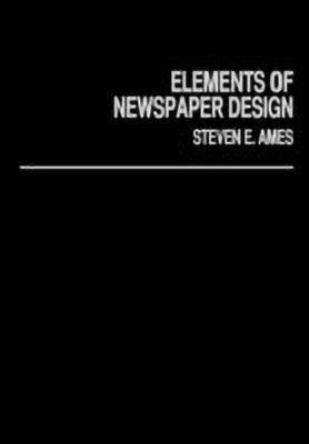 Elements of Newspaper Design(English, Hardcover, Ames Steve)