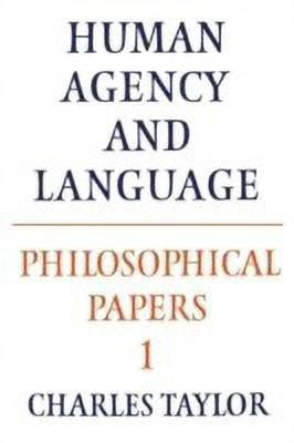 Philosophical Papers: Volume 1, Human Agency and Language(English, Paperback, Taylor Charles)