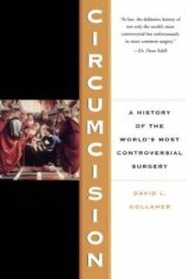 Circumcision: A History Of The World's Most Controversial Surgery(English, Paperback, Gollaher David)