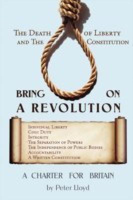 Bring On A Revolution - A Charter For Britain(English, Paperback, Lloyd Peter)