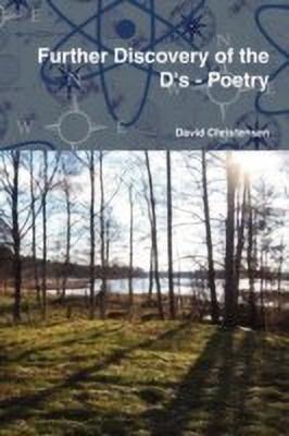 Further Discovery of the D's - Poetry(English, Paperback, Christensen David)