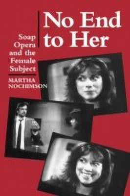 No End to Her(English, Paperback, Nochimson Martha)