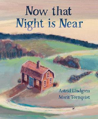 Now that Night is Near(English, Hardcover, Lindgren Astrid)