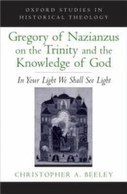 Gregory of Nazianzus on the Trinity and the Knowledge of God(English, Paperback, Beeley Christopher A.)