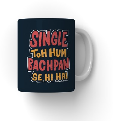 purezento Single To Hum Bachpan Se He Hain Ceramic Coffee Mug(350 ml)