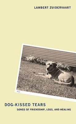 Dog-Kissed Tears(English, Paperback, Zuidervaart Lambert Professor of Philosophy)