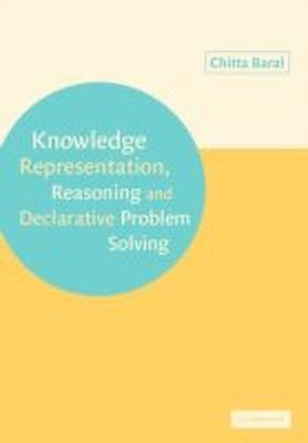 Knowledge Representation, Reasoning and Declarative Problem Solving(English, Hardcover, Baral Chitta)
