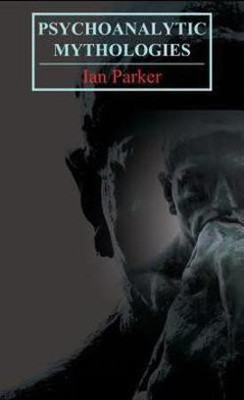 Psychoanalytic Mythologies(English, Hardcover, Parker Ian)