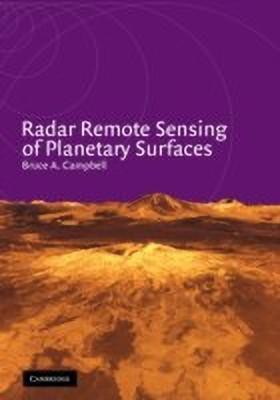 Radar Remote Sensing of Planetary Surfaces(English, Hardcover, Campbell Bruce A.)