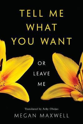Tell Me What You Want-Or Leave Me(English, Paperback, Maxwell Megan)