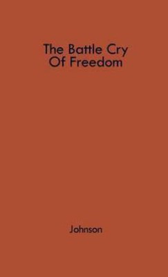 The Battle Cry of Freedom(English, Hardcover, Johnson Samuel A.)