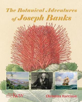 The Botanical Adventures of Joseph Banks(English, Hardcover, Harrison Christina)