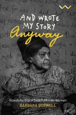And Wrote My Story Anyway(English, Paperback, Boswell Barbara)