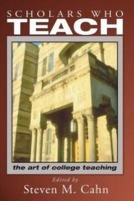 Scholars Who Teach(English, Paperback, Cahn Steven)