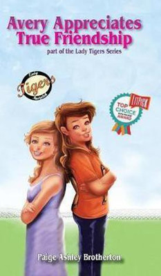 Avery Appreciates True Friendship(English, Hardcover, Brotherton Paige Ashley)