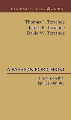 A Passion for Christ(English, Paperback, Torrance Thomas F)