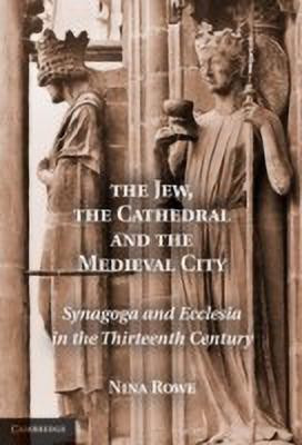 The Jew, the Cathedral and the Medieval City(English, Hardcover, Rowe Nina)